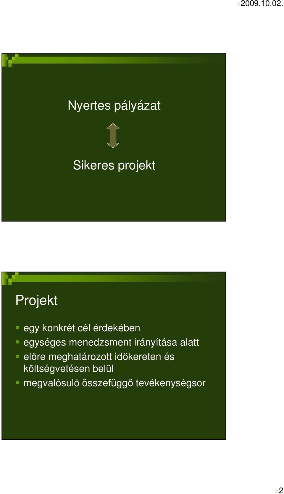 irányítása alatt elıre meghatározott idıkereten