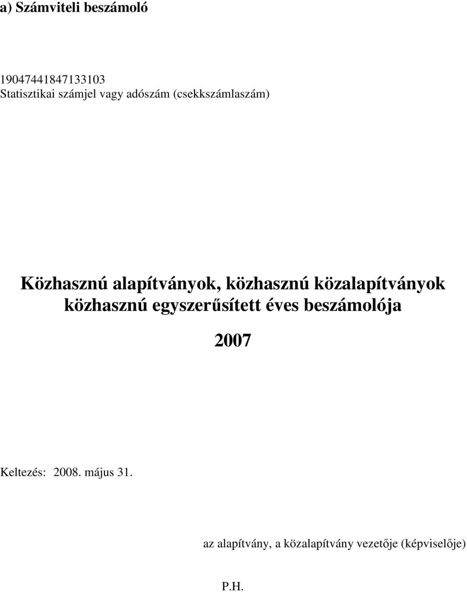 közalapítványok közhasznú egyszerűsített éves beszámolója 2007