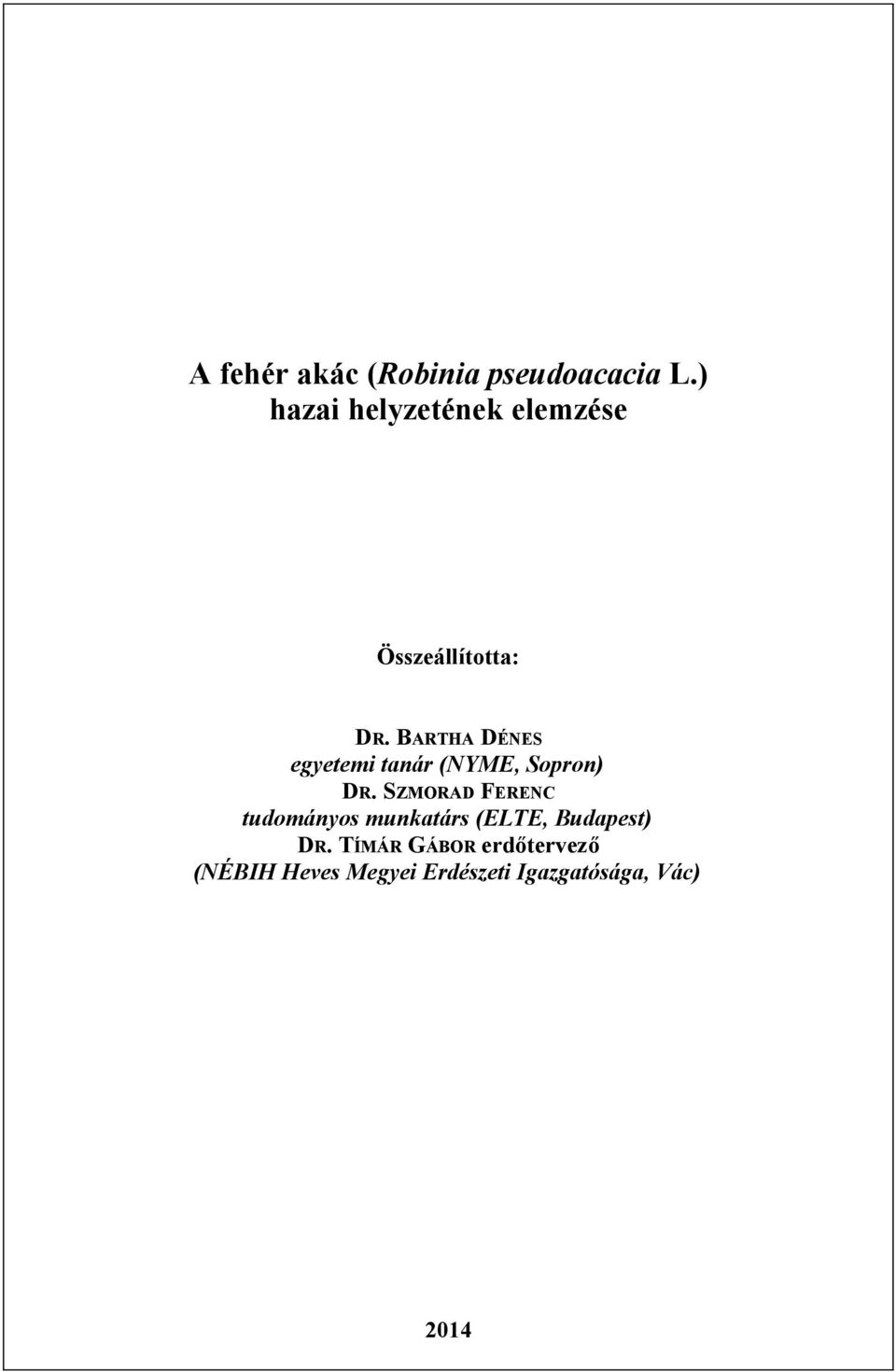 BARTHA DÉNES egyetemi tanár (NYME, Sopron) DR.