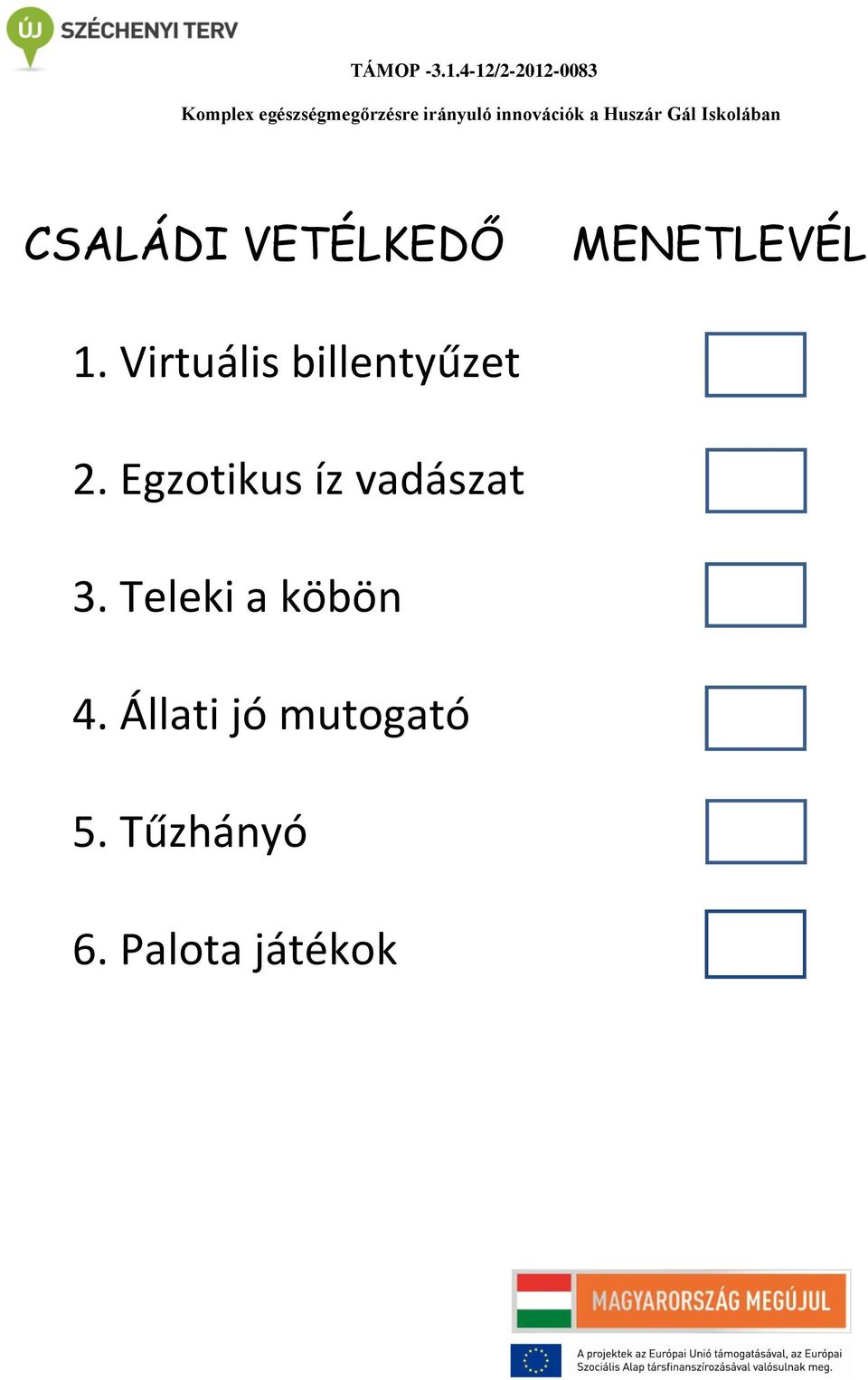 Egzotikus íz vadászat 3.