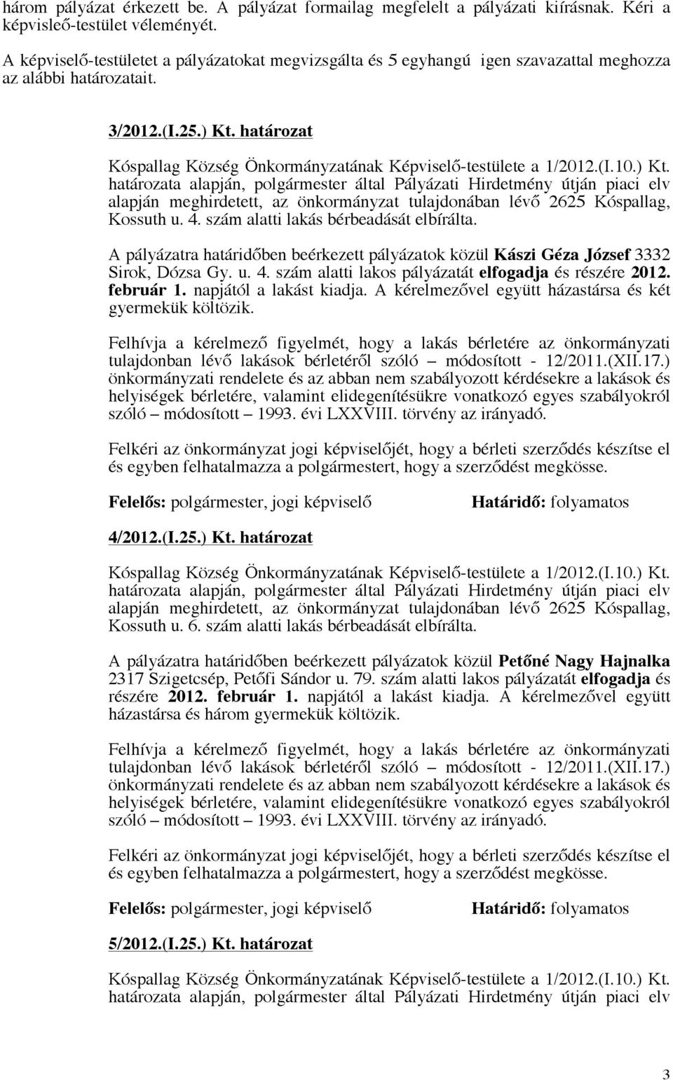 határozat Kóspallag Község Önkormányzatának Képviselő-testülete a 1/2012.(I.10.) Kt.