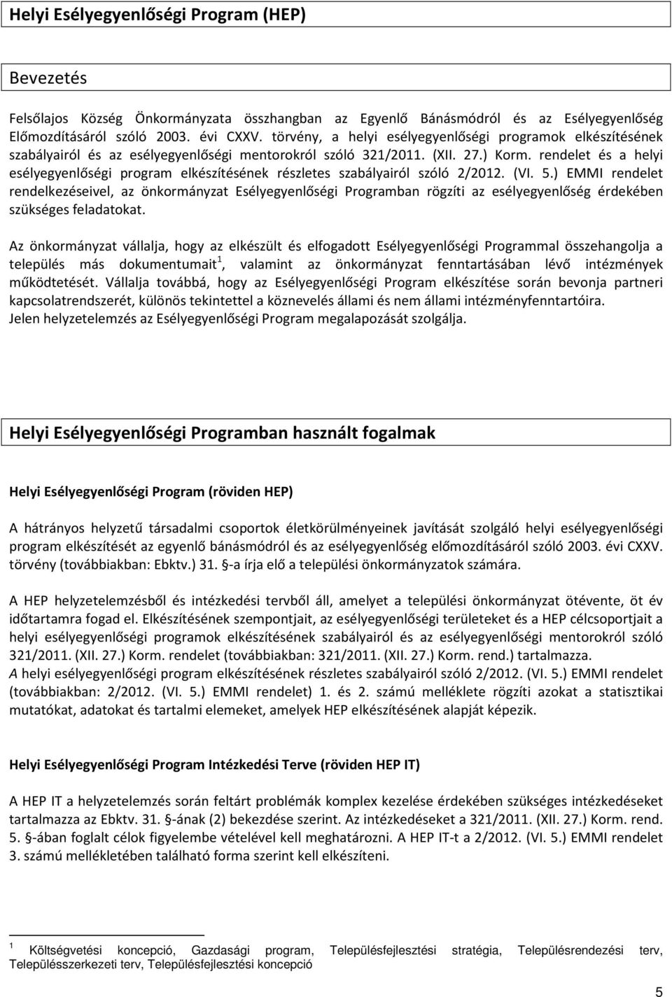 rendelet és a helyi esélyegyenlőségi program elkészítésének részletes szabályairól szóló 2/2012. (VI. 5.