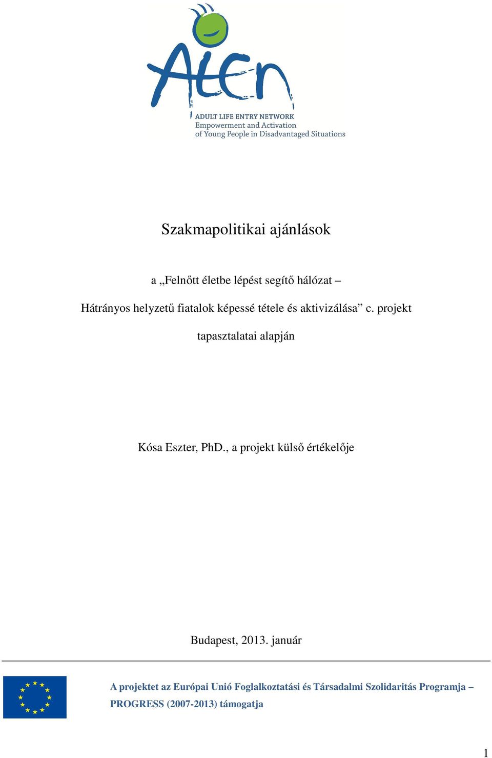 projekt tapasztalatai alapján Kósa Eszter, PhD.