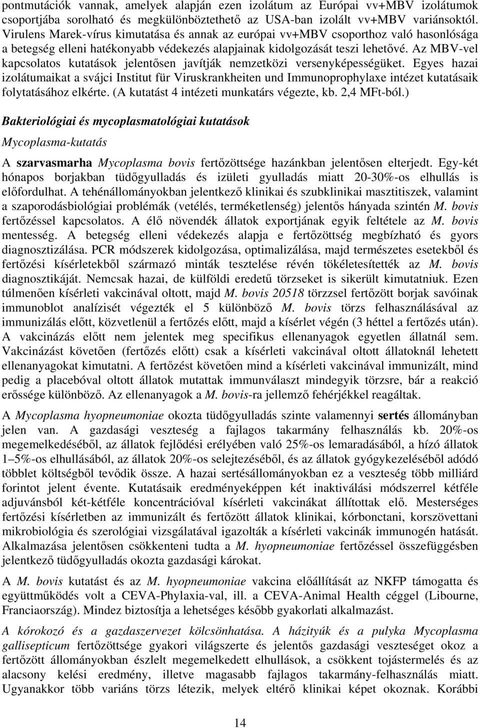 Az MBV-vel kapcsolatos kutatások jelentősen javítják nemzetközi versenyképességüket.