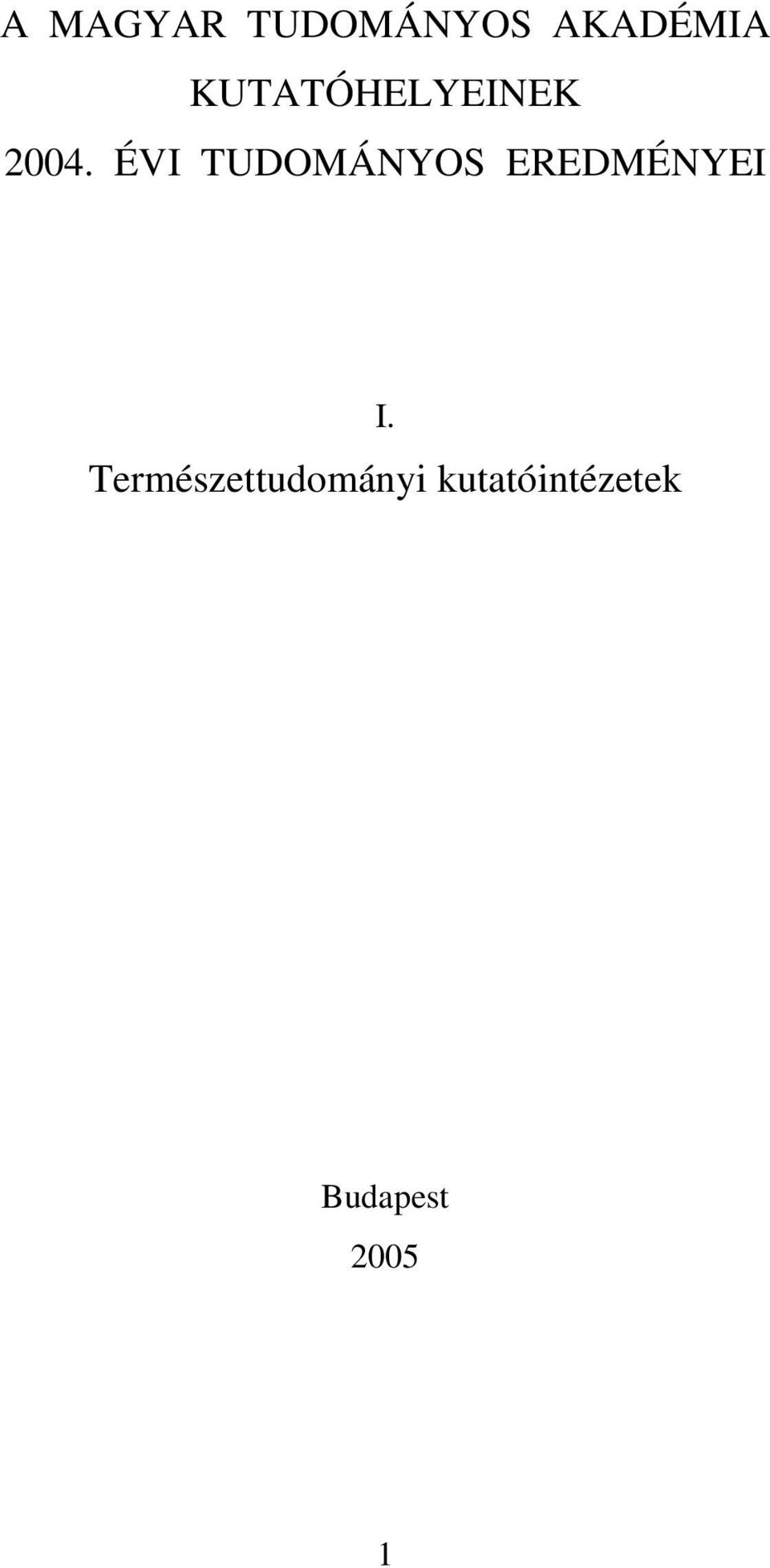 ÉVI TUDOMÁNYOS EREDMÉNYEI I.