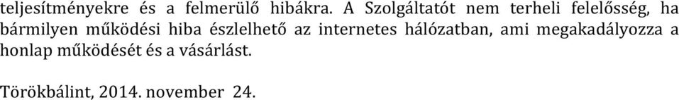 működési hiba észlelhető az internetes hálózatban, ami