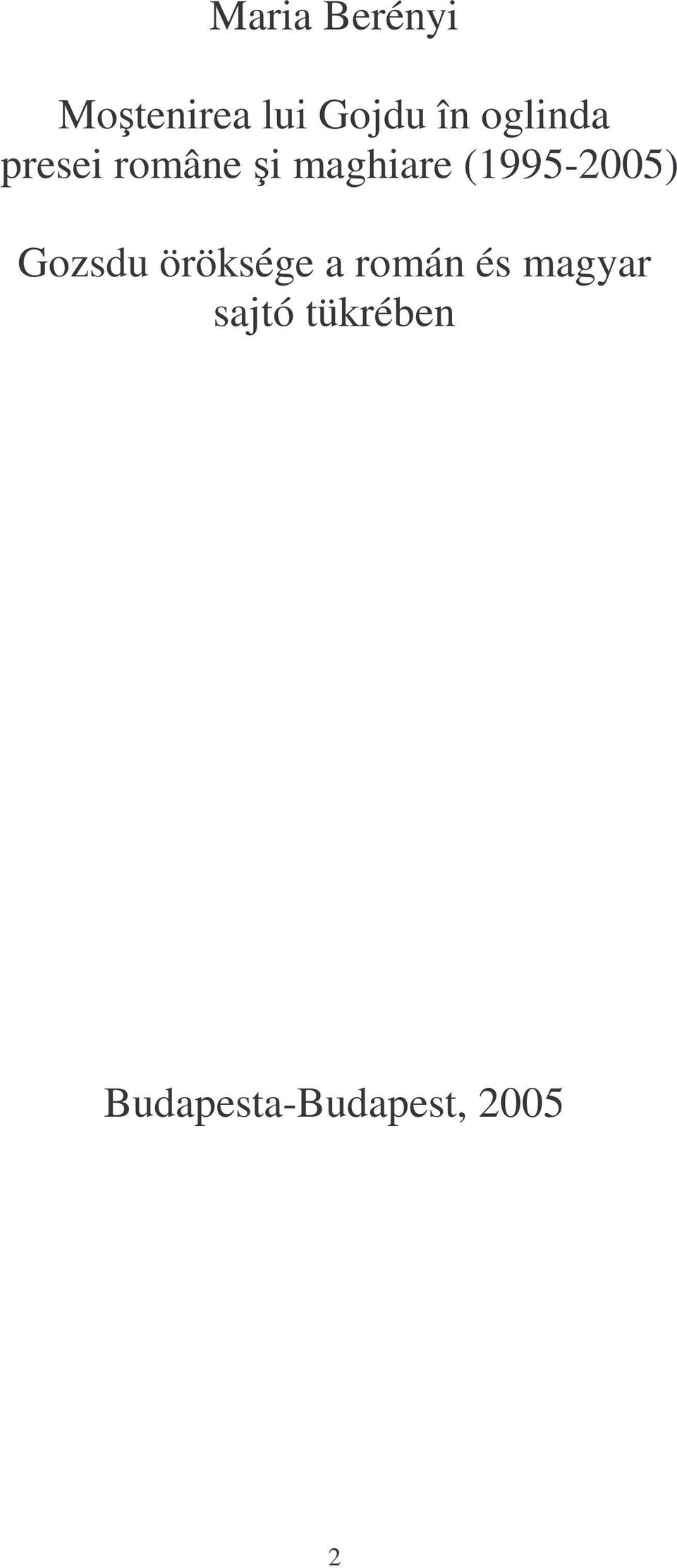 (1995-2005) Gozsdu öröksége a román és