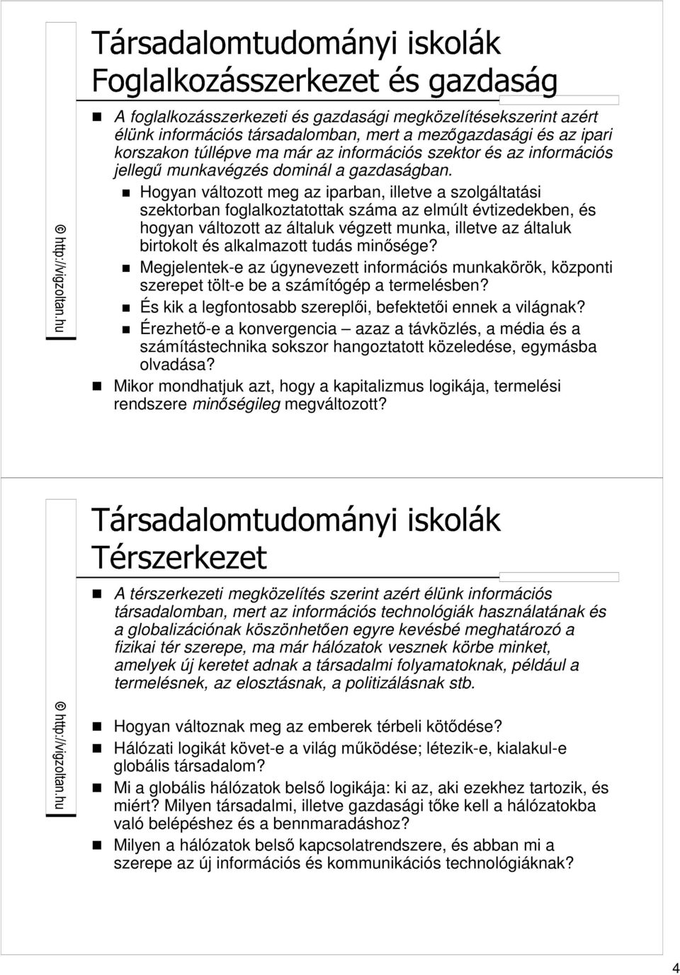 Hogyan változott meg az iparban, illetve a szolgáltatási szektorban foglalkoztatottak száma az elmúlt évtizedekben, és hogyan változott az általuk végzett munka, illetve az általuk birtokolt és