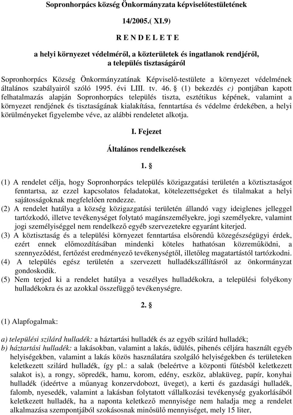 általános szabályairól szóló 1995. évi LIII. tv. 46.