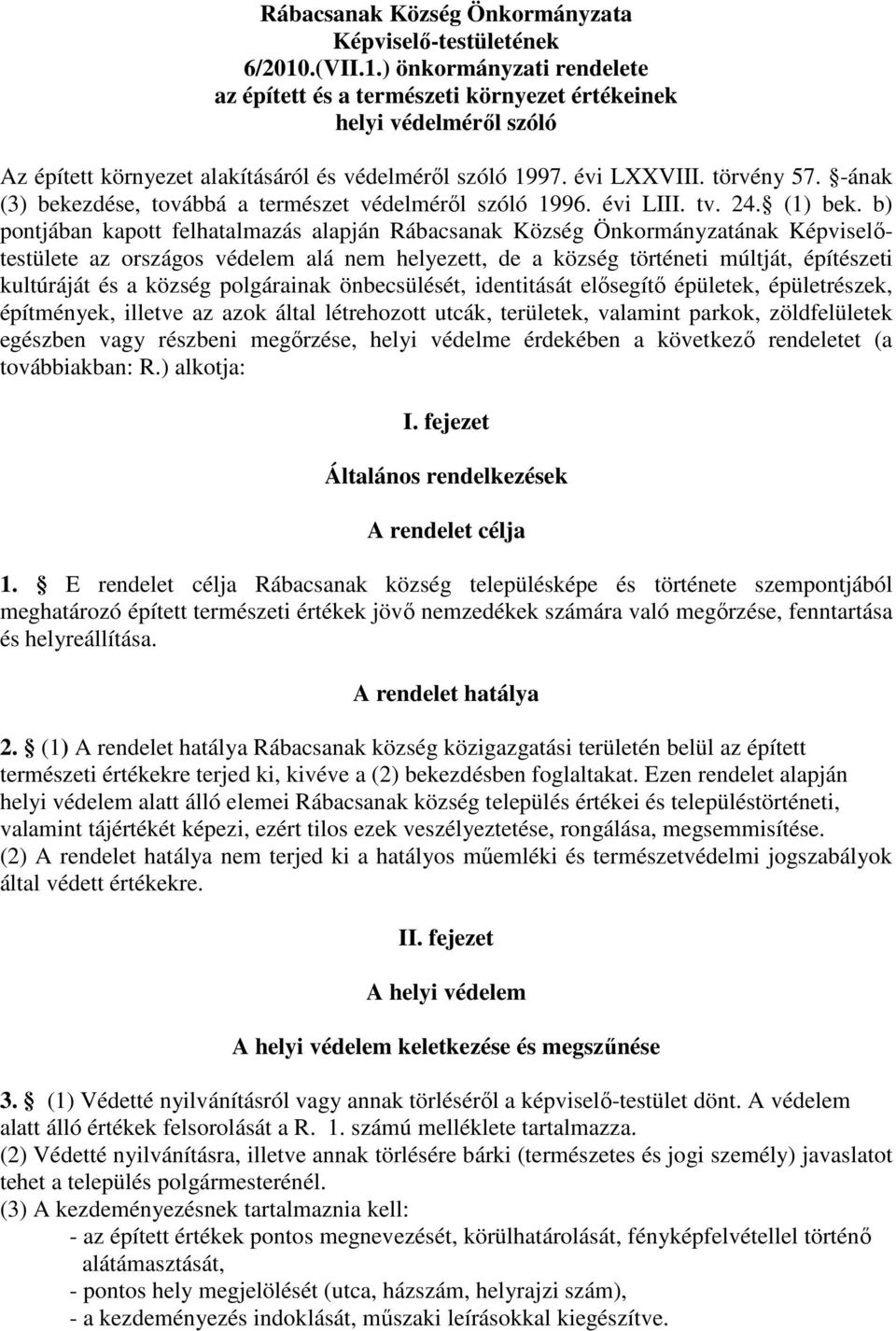 -ának (3) bekezdése, továbbá a természet védelméről szóló 1996. évi LIII. tv. 24. (1) bek.