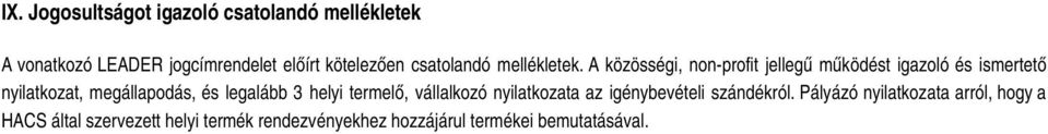 A közösségi, nonprofit jellegű működést igazoló és ismertető nyilatkozat, megállapodás, és legalább 3