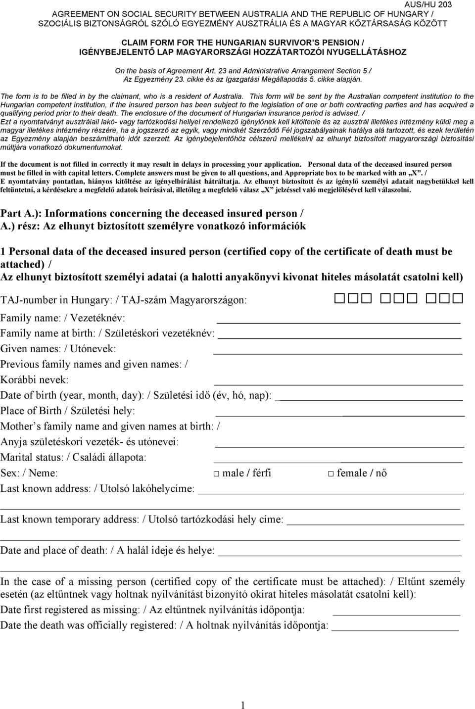 cikke és az Igazgatási Megállapodás 5. cikke alapján. The form is to be filled in by the claimant, who is a resident of Australia.