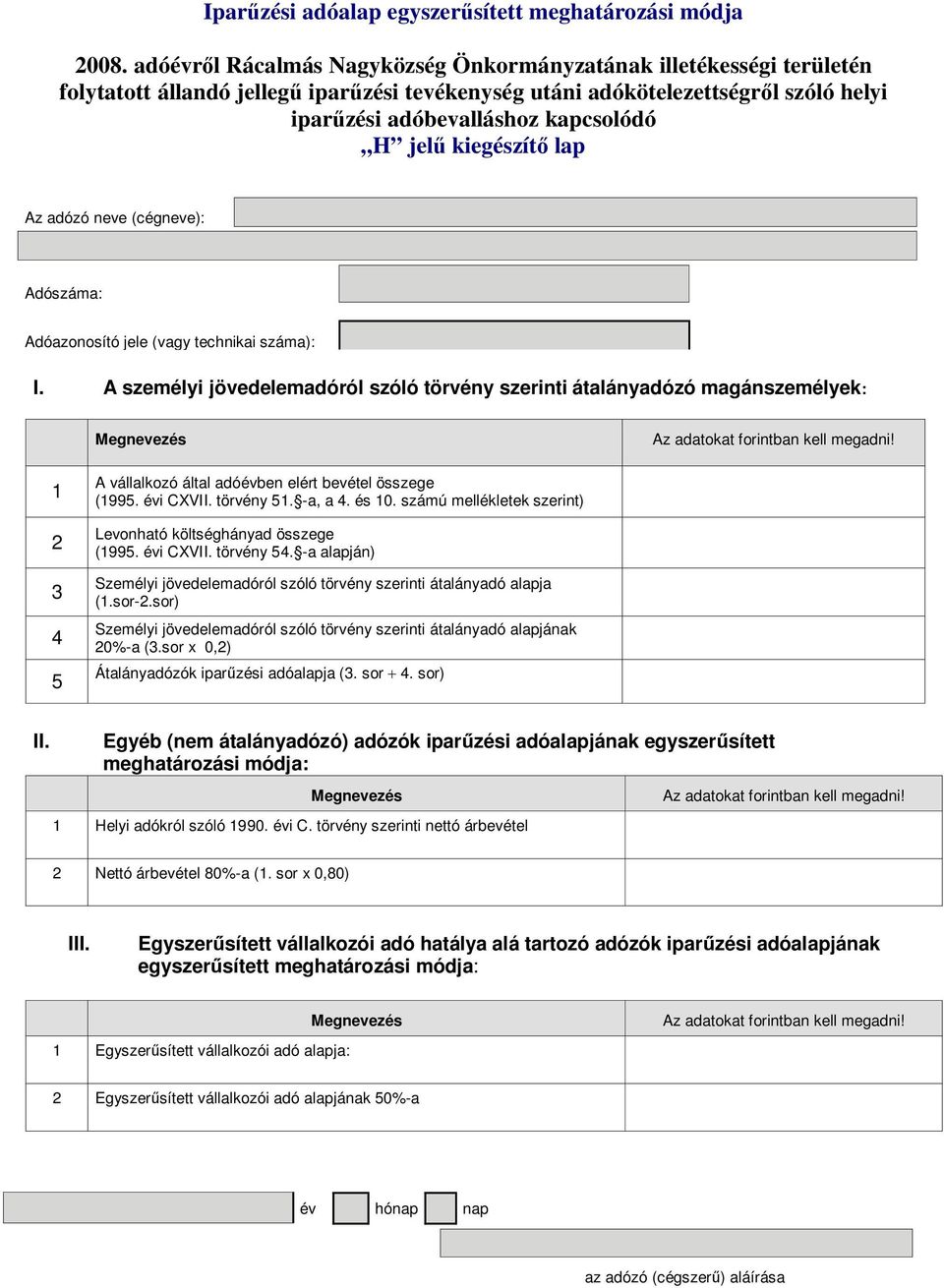 évi CXVII. törvény 51. -a, a 4. és 10. számú mellékletek szerint) Levonható költséghányad összege (1995. évi CXVII. törvény 54.