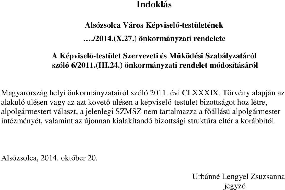 ) önkormányzati rendelet módosításáról Magyarország helyi önkormányzatairól szóló 2011. évi CLXXXIX.