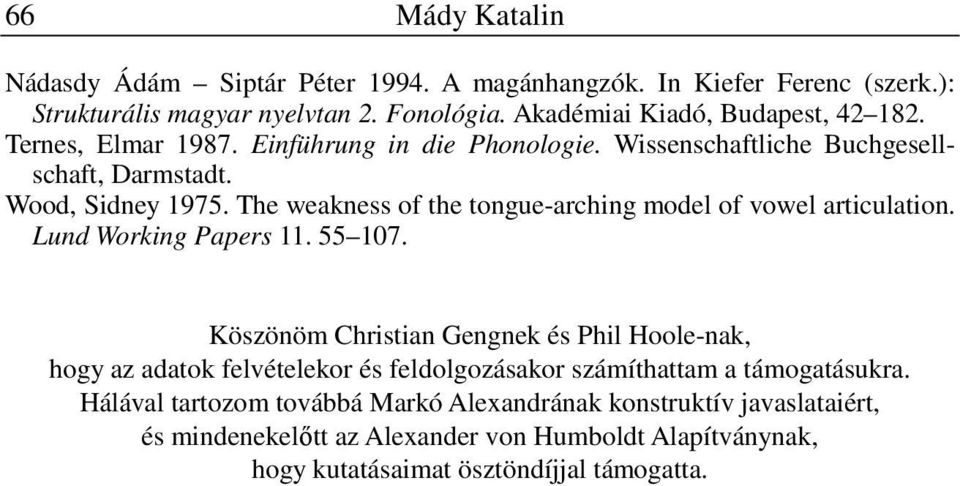 The weakness of the tongue-arching model of vowel articulation. Lund Working Papers 11. 55 107.