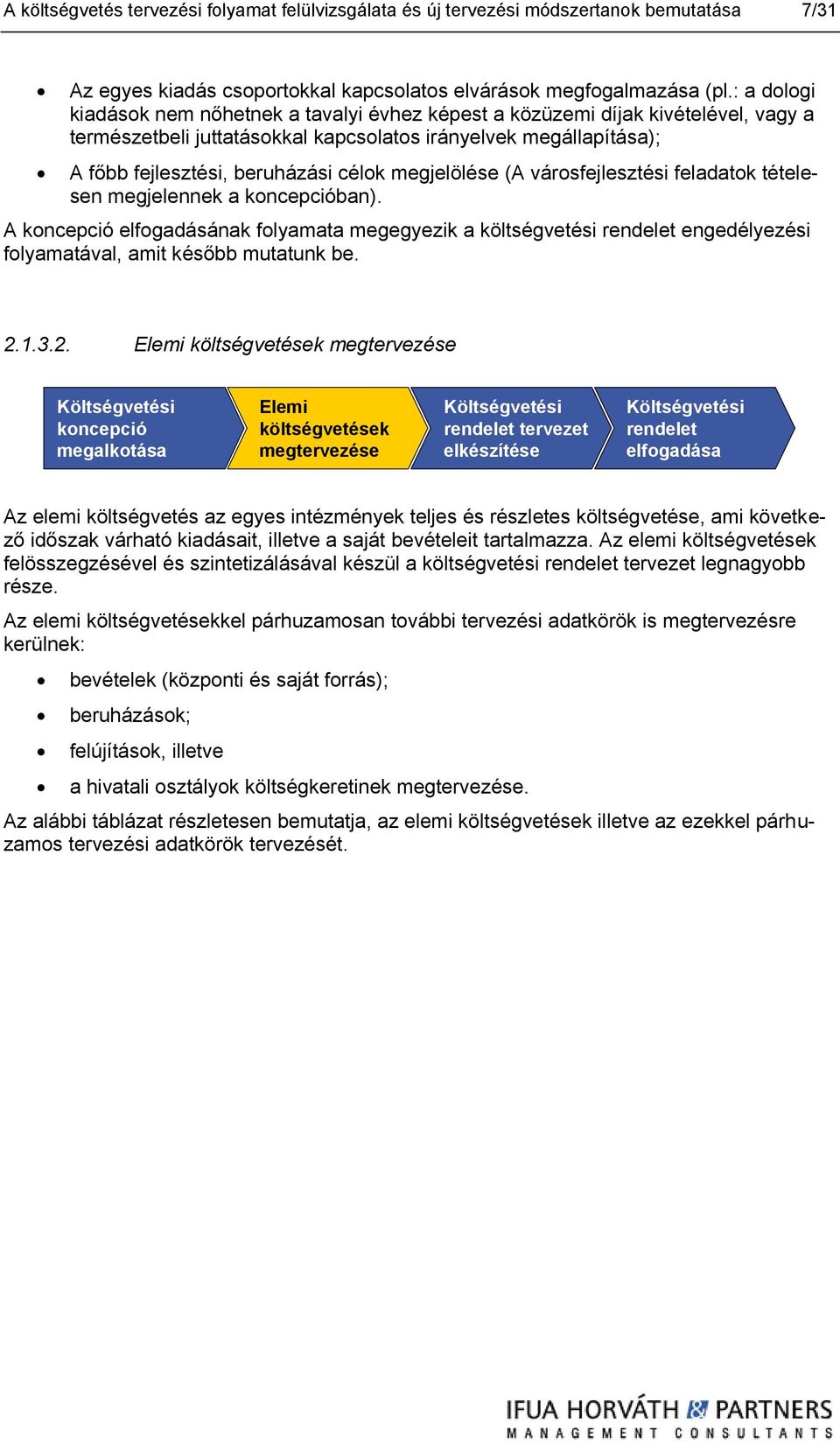 megjelölése (A városfejlesztési feladatok tételesen megjelennek a koncepcióban).