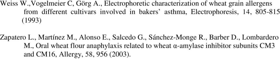 in bakers asthma, Electrophoresis, 14, 805-815 (1993) Zapatero L., Martínez M., Alonso E.