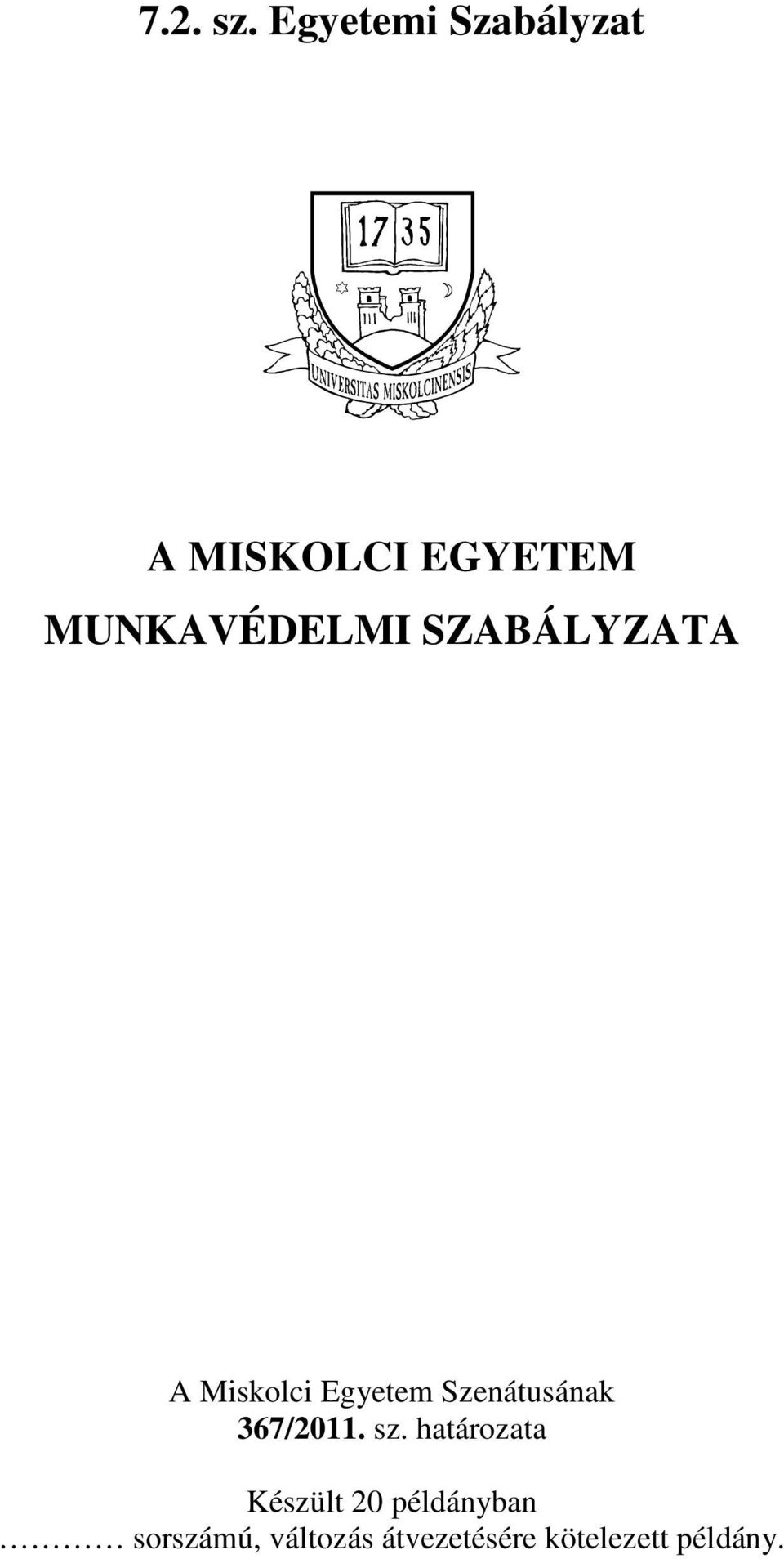 MUNKAVÉDELMI SZABÁLYZATA Szenátusának 367/011.