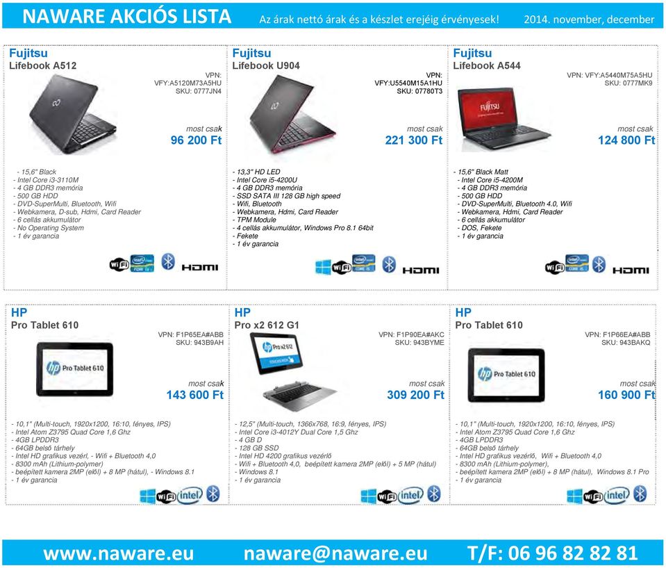 high speed - Wifi, Bluetooth, Hdmi, Card Reader - TPM Module - 4 cellás akkumulátor, Windows Pro 8.1 64bit - Fekete - 15,6" Black Matt - Intel Core i5-4200m - 500 GB HDD - DVD-SuperMulti, Bluetooth 4.