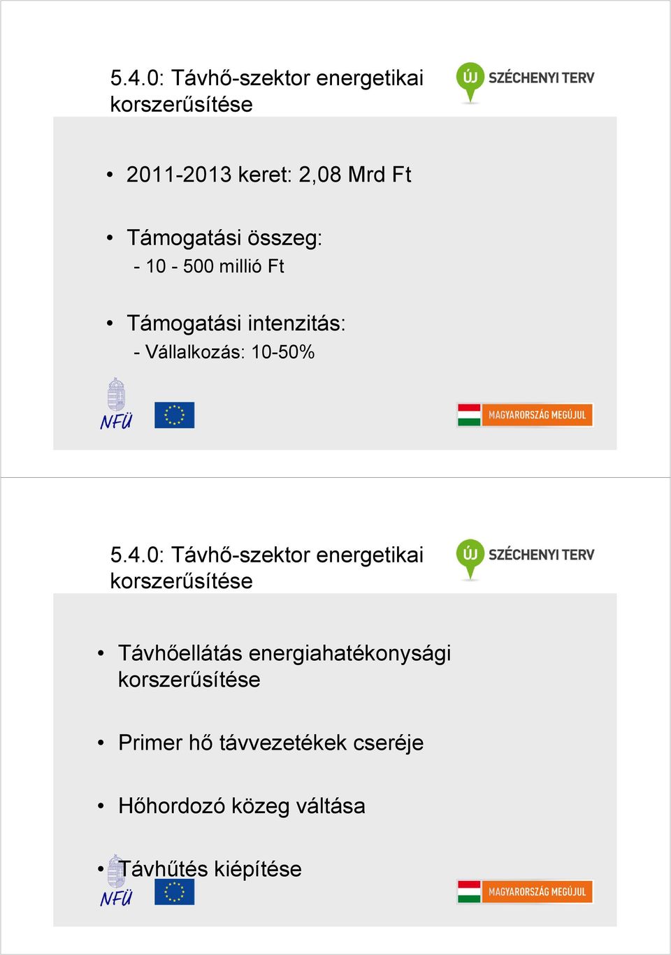 5.4.0: Távhő-szektor energetikai korszerűsítése Távhőellátás energiahatékonysági