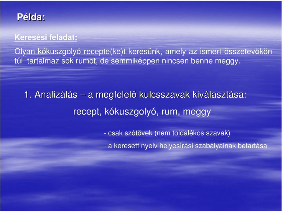 Analizálás a megfelelő kulcsszavak kiválaszt lasztása: sa: recept, kókuszgolyó, rum,