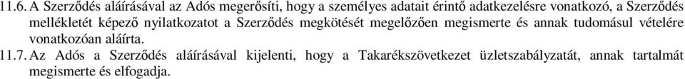 megismerte és annak tudomásul vételére vonatkozóan aláírta. 11.7.