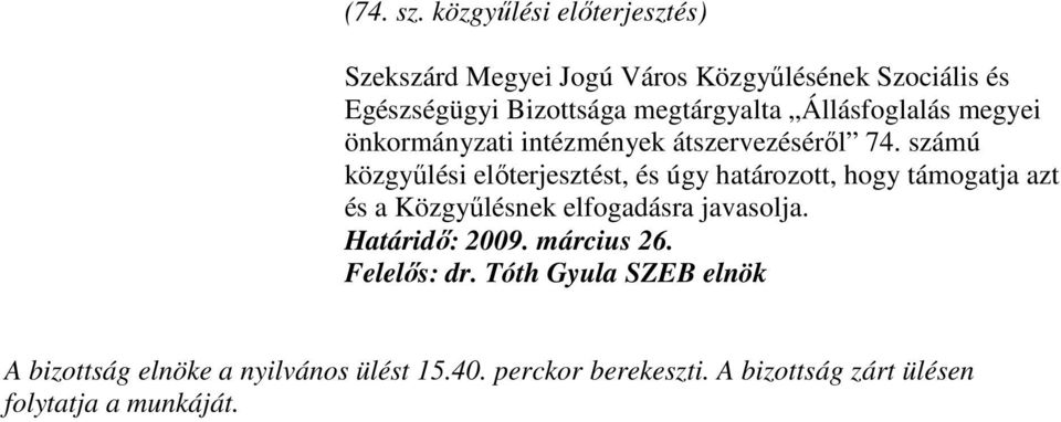 önkormányzati intézmények átszervezésérıl 74.