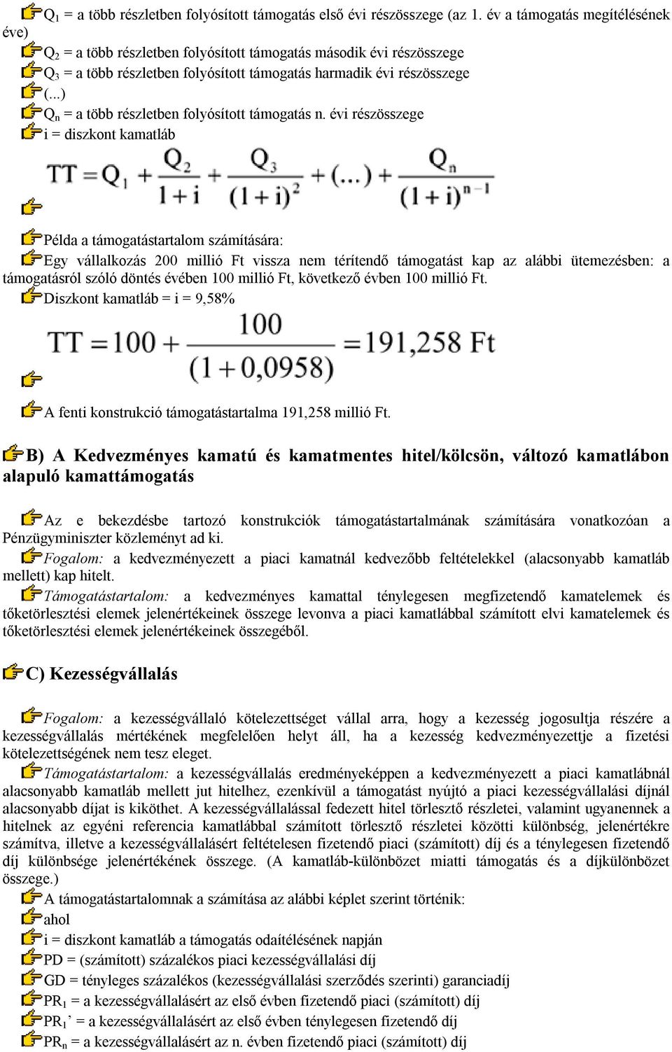 ..) Q n = a több részletben folyósított támogatás n.