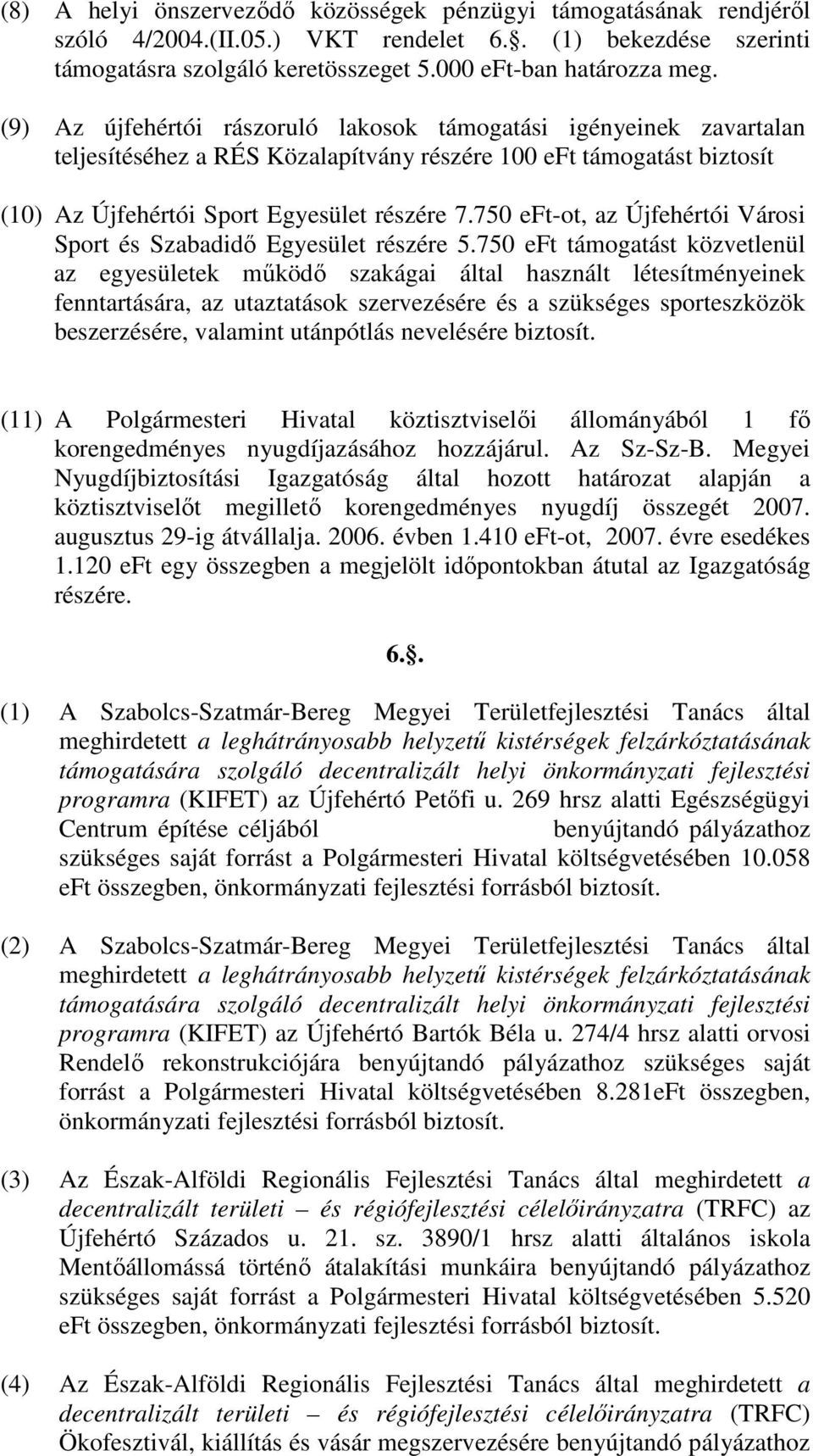 750 eft-ot, az Újfehértói Városi Sport és Szabadidı Egyesület részére 5.