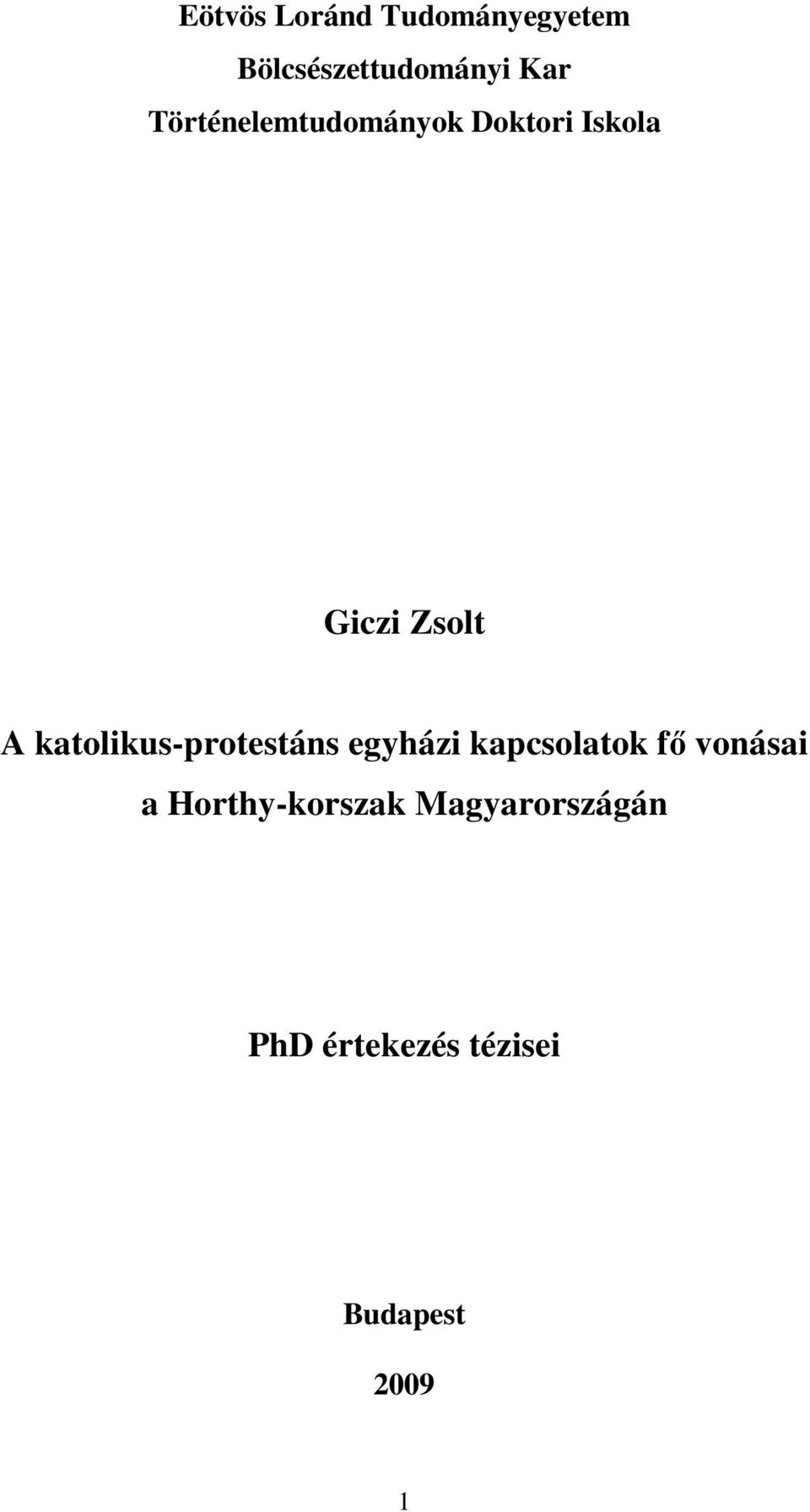 katolikus-protestáns egyházi kapcsolatok fı vonásai a