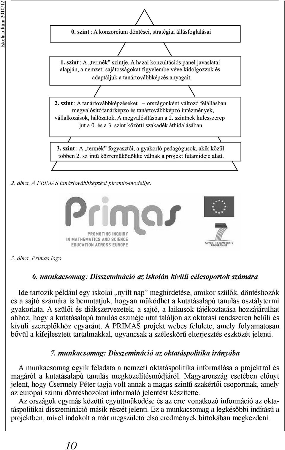 a kutatásalapú tanulás osztálytermi gyakorlata.