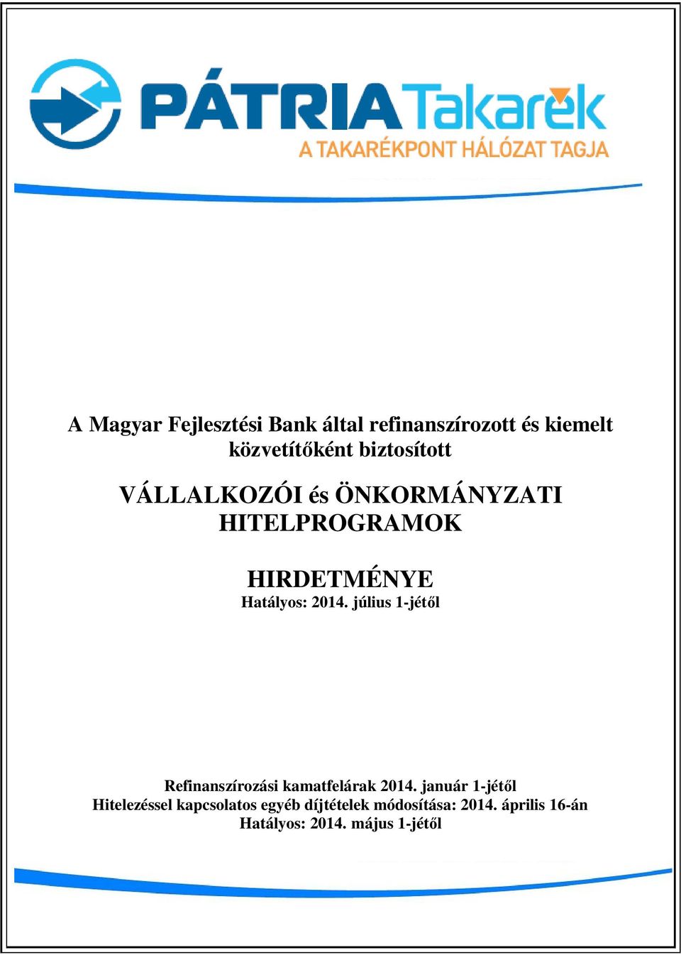 Hatályos: 2014. július 1-jét l ak 2014.