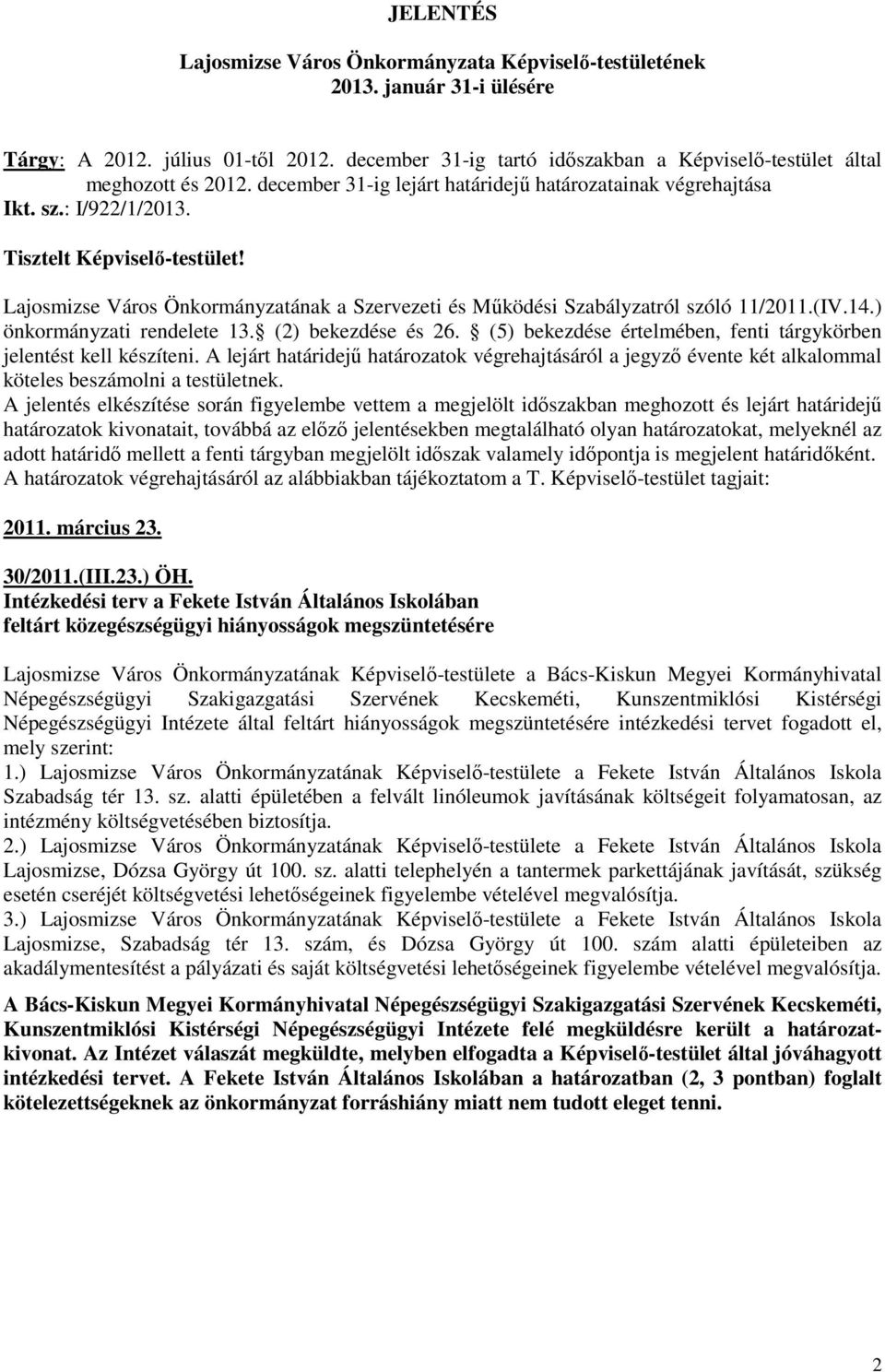 Lajosmizse Város Önkormányzatának a Szervezeti és Mőködési Szabályzatról szóló 11/2011.(IV.14.) önkormányzati rendelete 13. (2) bekezdése és 26.