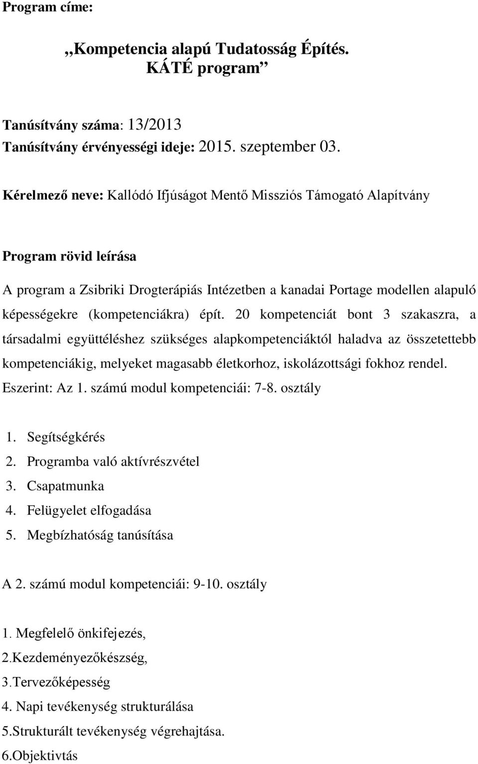 (kompetenciákra) épít.