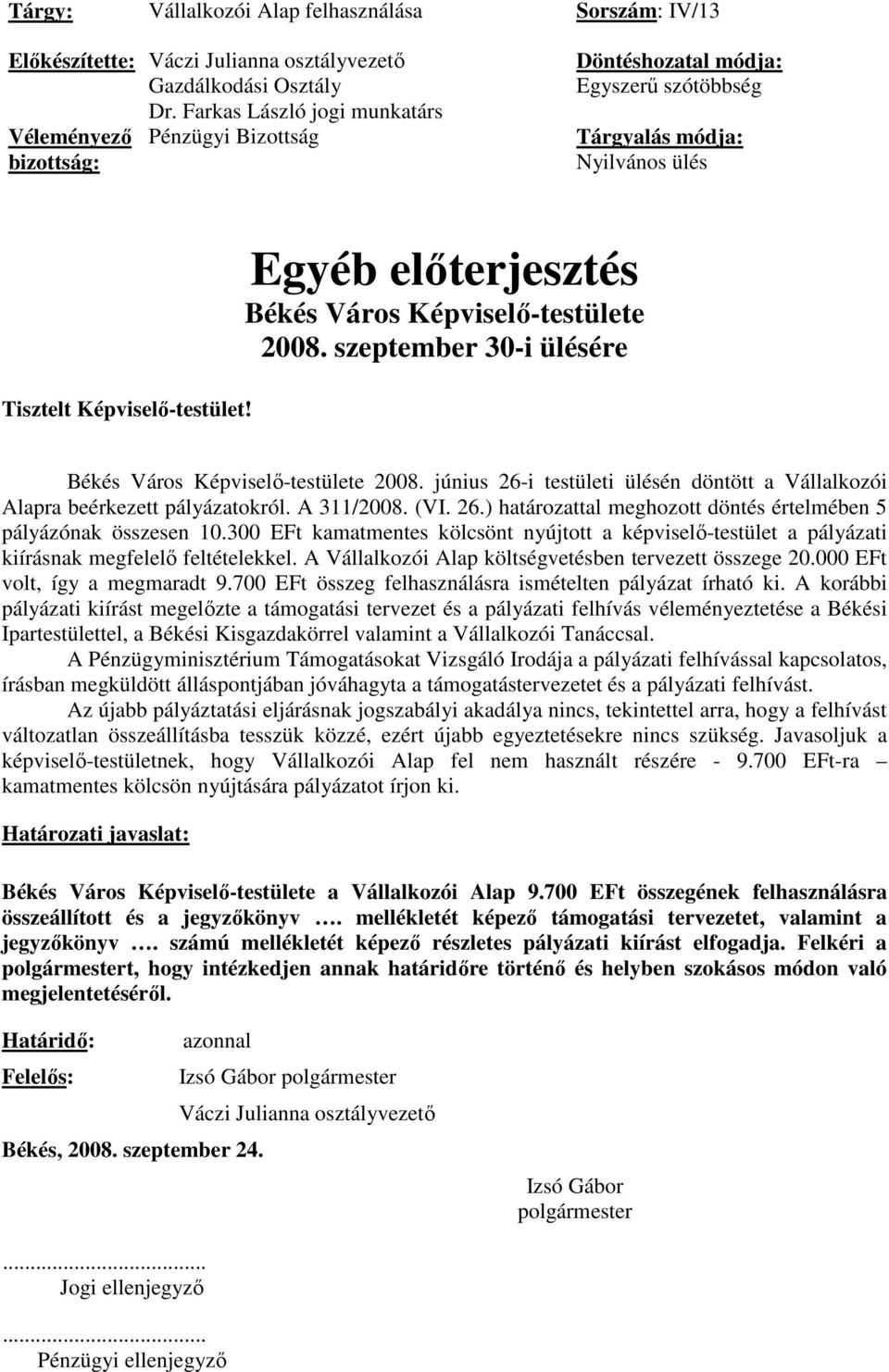 Egyéb elıterjesztés Békés Város Képviselı-testülete 2008. szeptember 30-i ülésére Békés Város Képviselı-testülete 2008.