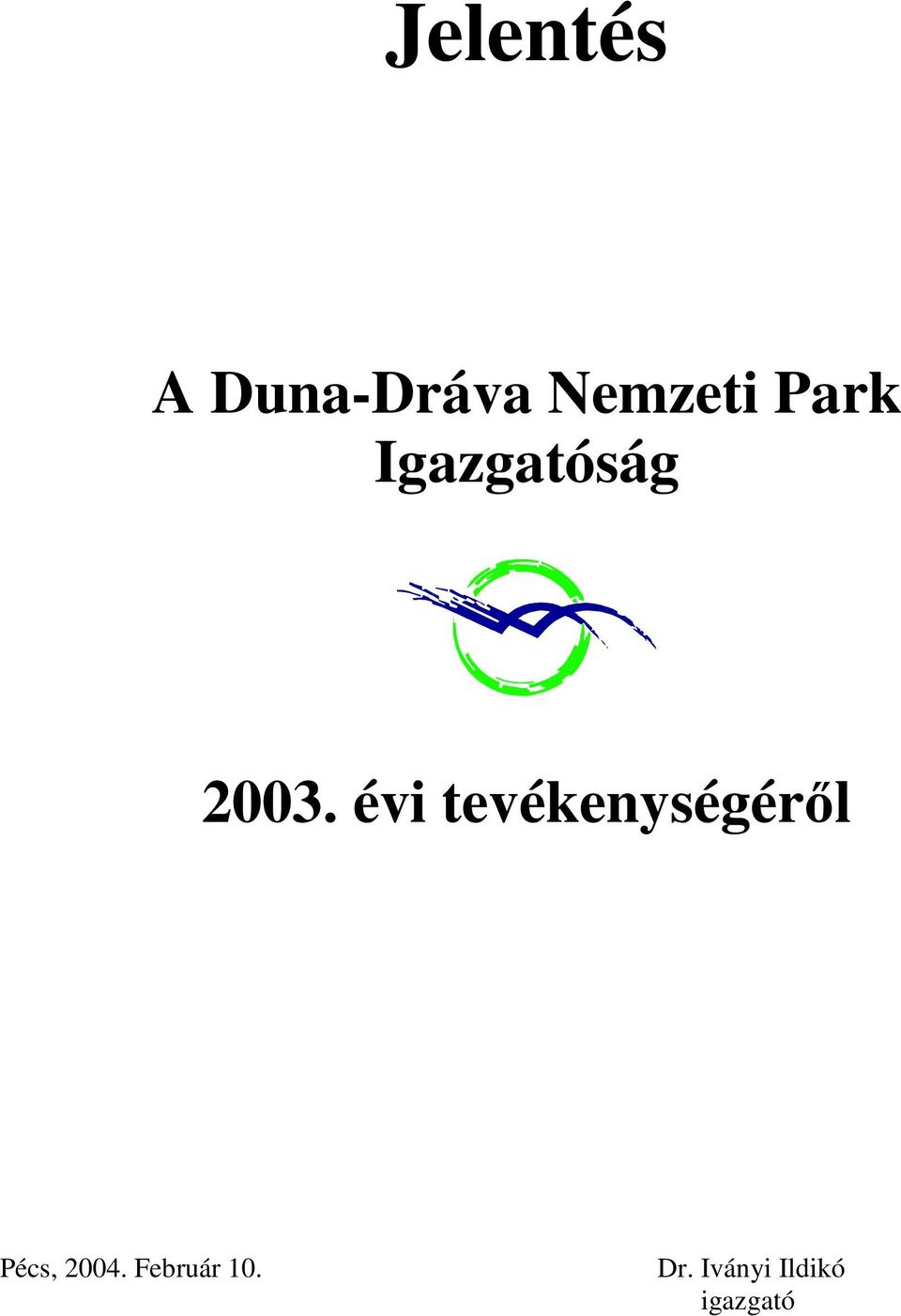 évi tevékenységérıl Pécs, 2004.