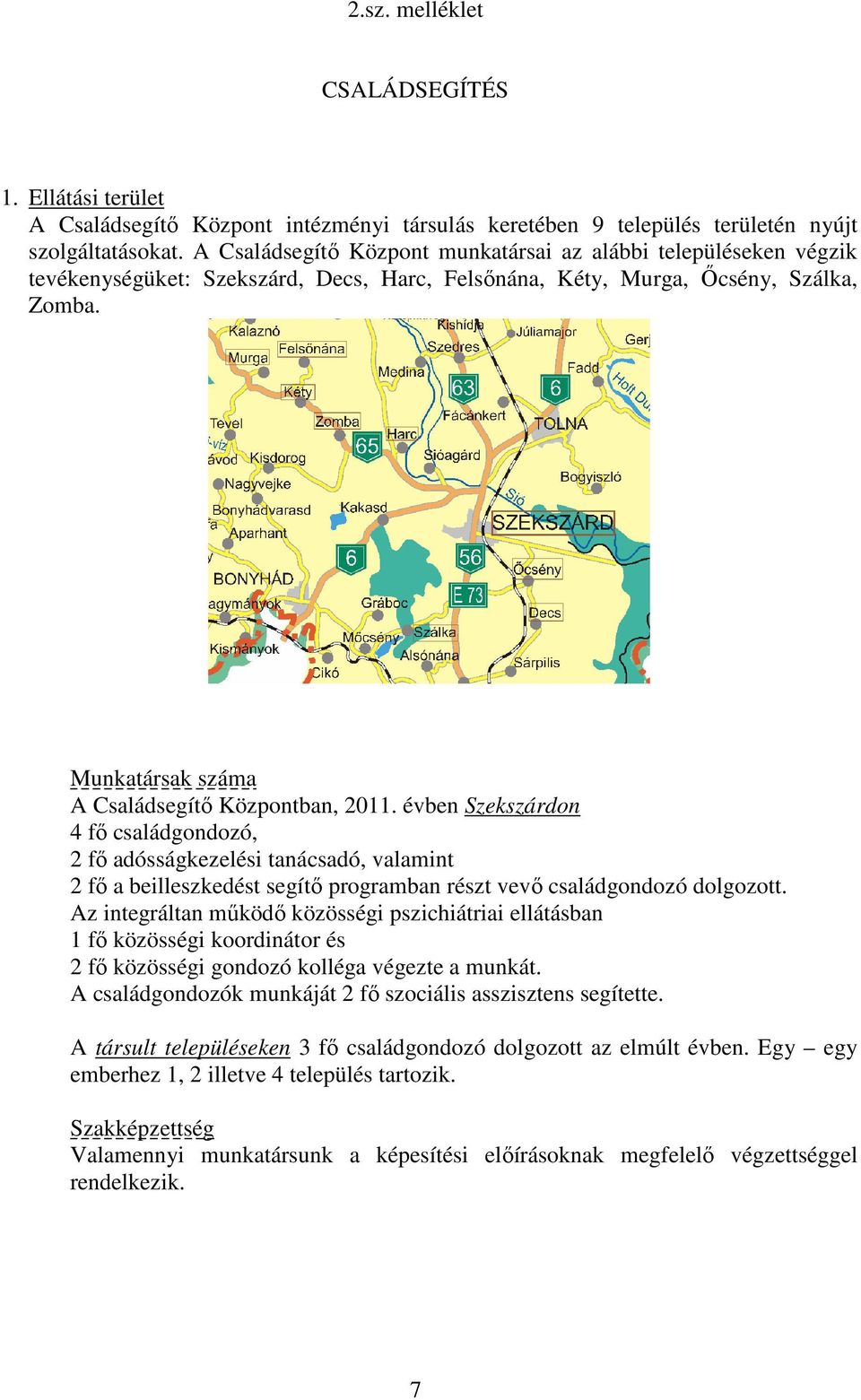 Munkatársak száma A Családsegítı Központban, 2011.