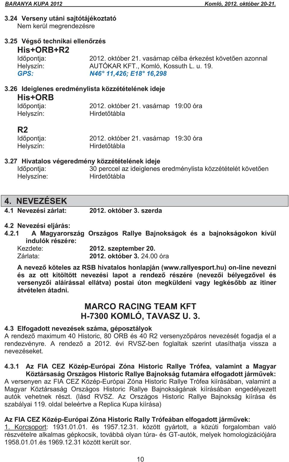 vasárnap 19:00 óra Hirdet tábla R2 Id pontja: Helyszín: 2012. október 21. vasárnap 19:30 óra Hirdet tábla 3.