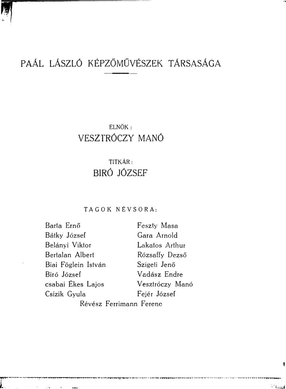 Biró József csabai Ekes Lajos Csizik Gyula Révész Ferrimann Ferenc Feszty Masa Gara