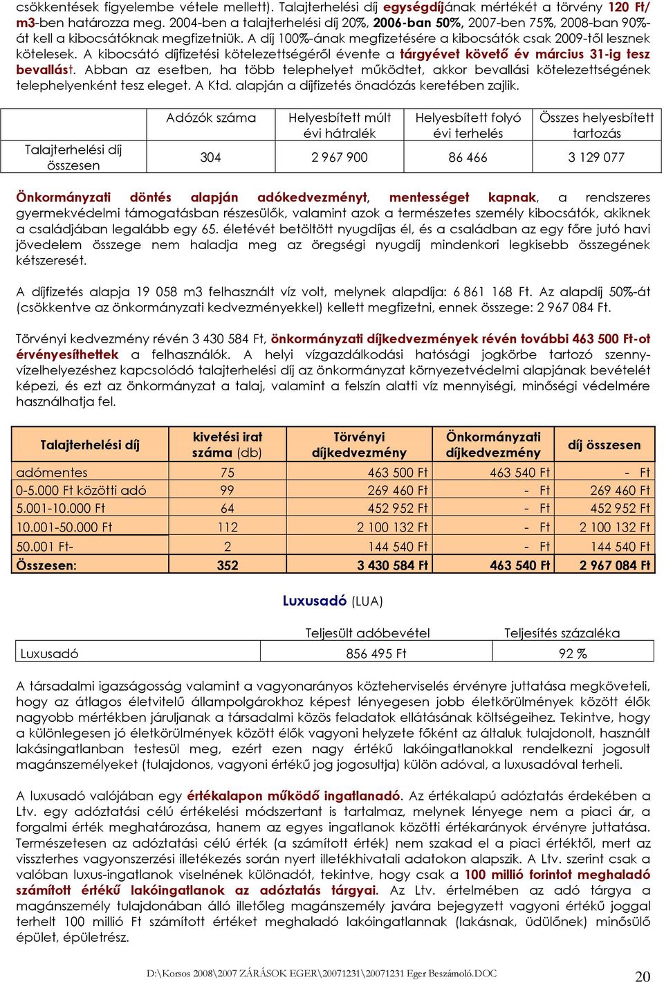 A kibocsátó díjfizetési kötelezettségérıl évente a tárgyévet követı év március 31-ig tesz bevallást.