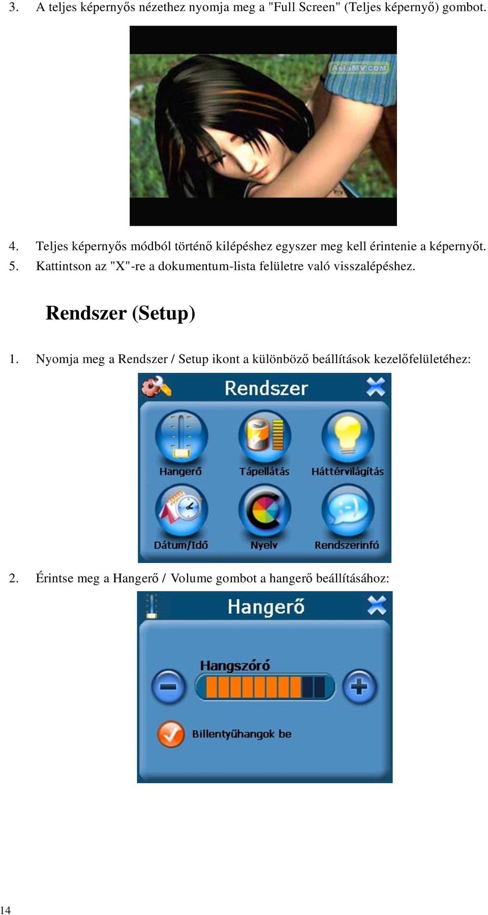 Kattintson az "X"-re a dokumentum-lista felületre való visszalépéshez. Rendszer (Setup) 1.