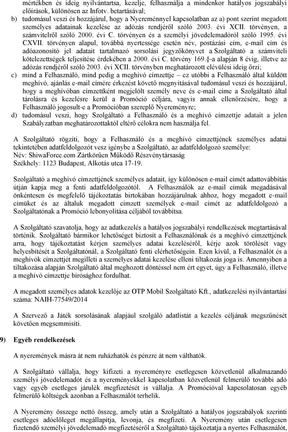 törvényen, a számvitelről szóló 2000. évi C. törvényen és a személyi jövedelemadóról szóló 1995. évi CXVII.