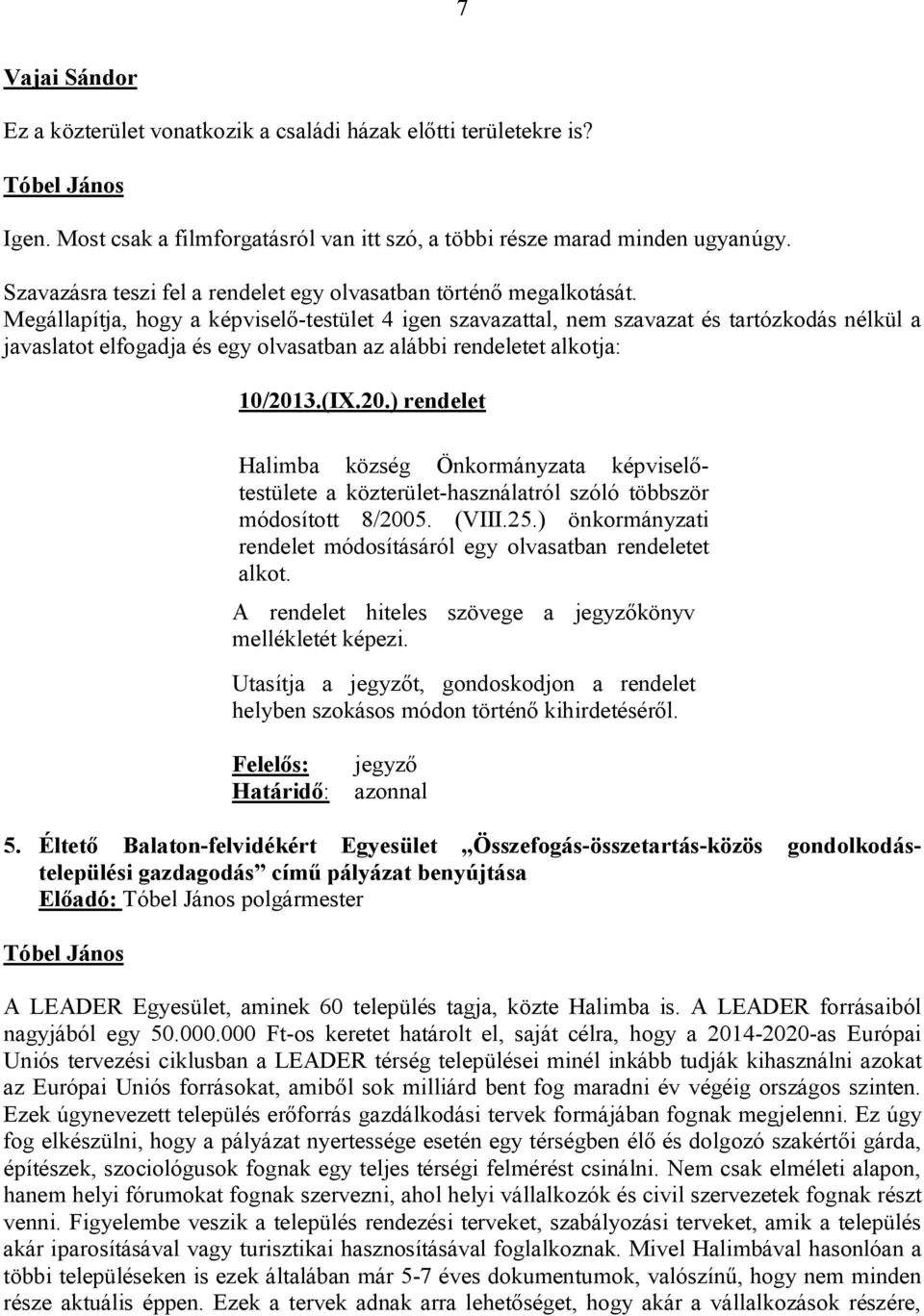 3.(IX.20.) rendelet Halimba község Önkormányzata képviselőtestülete a közterület-használatról szóló többször módosított 8/2005. (VIII.25.