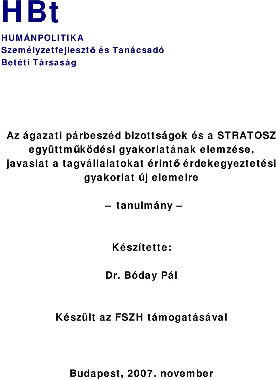 javaslat a tagvállalatokat érintő érdekegyeztetési gyakorlat új elemeire