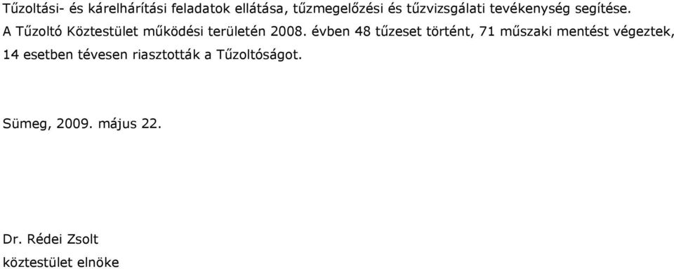 A Tőzoltó Köztestület mőködési területén 2008.