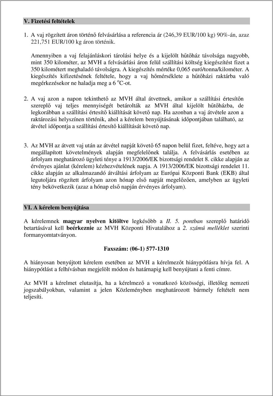 meghaladó távolságra. A kiegészítés mértéke 0,065 euró/tonna/kilométer.