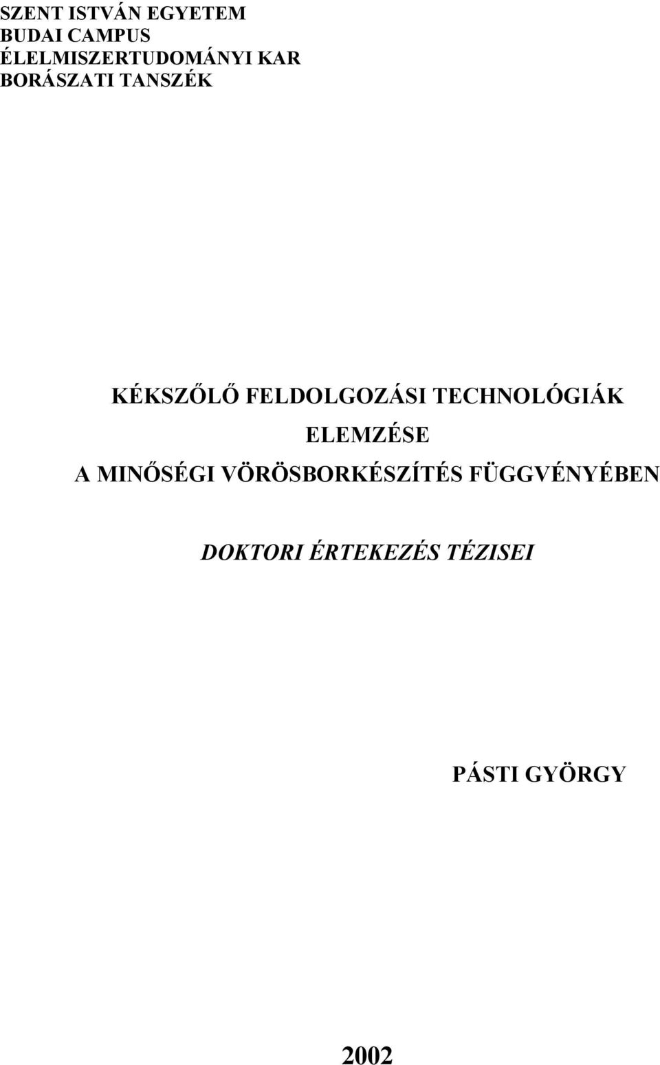 FELDOLGOZÁSI TECHNOLÓGIÁK ELEMZÉSE A MINŐSÉGI