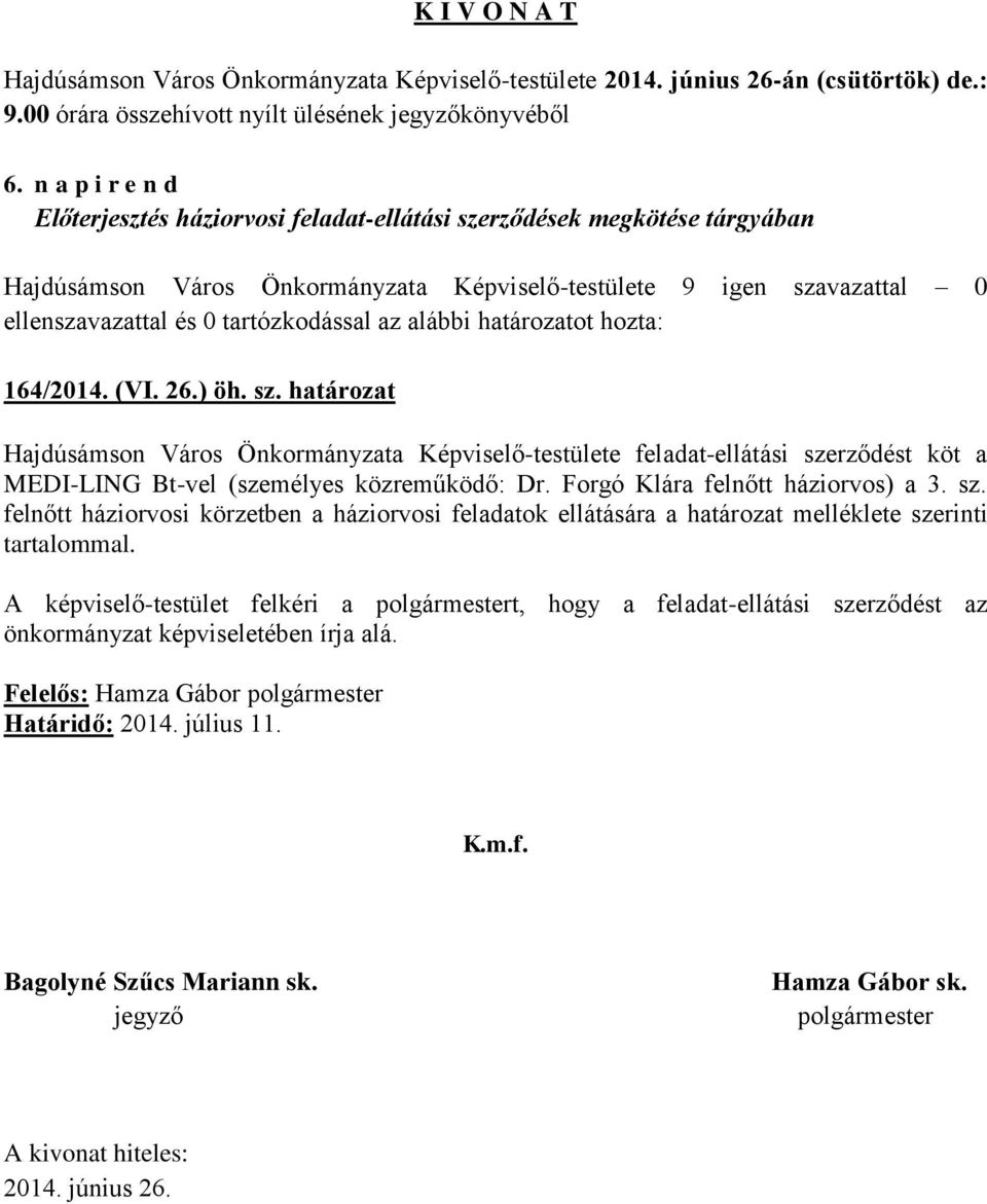 határozat Hajdúsámson Város Önkormányzata Képviselő-testülete feladat-ellátási szerződést köt a MEDI-LING Bt-vel (személyes közreműködő: Dr.