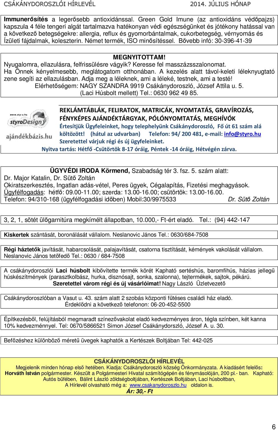 gyomorbántalmak, cukorbetegség, vérnyomás és Ízületi fájdalmak, koleszterin. Német termék, ISO minősítéssel. Bővebb infó: 30-396-41-39 MEGNYITOTTAM! Nyugalomra, ellazulásra, felfrissülésre vágyik?