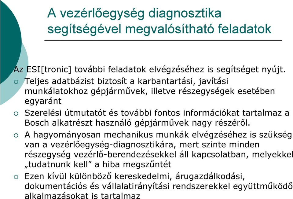 a Bosch alkatrészt használó gépjárművek nagy részéről.